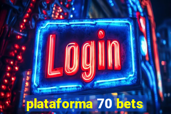 plataforma 70 bets